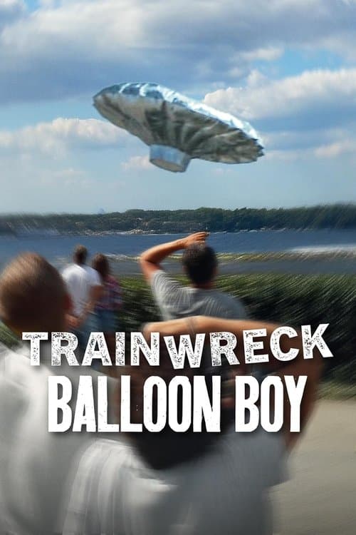Poster Trainwreck: Balloon Boy