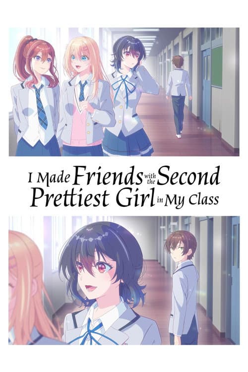 Poster I Made Friends with the Second Prettiest Girl in My Class